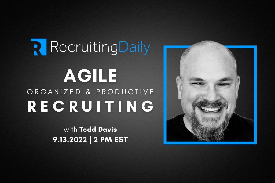 Agile, Organized, Productive Recruiting Todd Davis