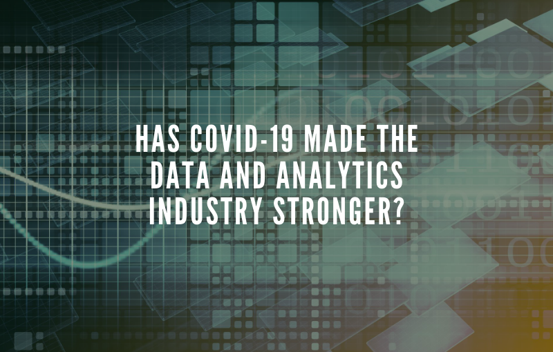 Has COVID-19 Made the Data and Analytics Industry Stronger?