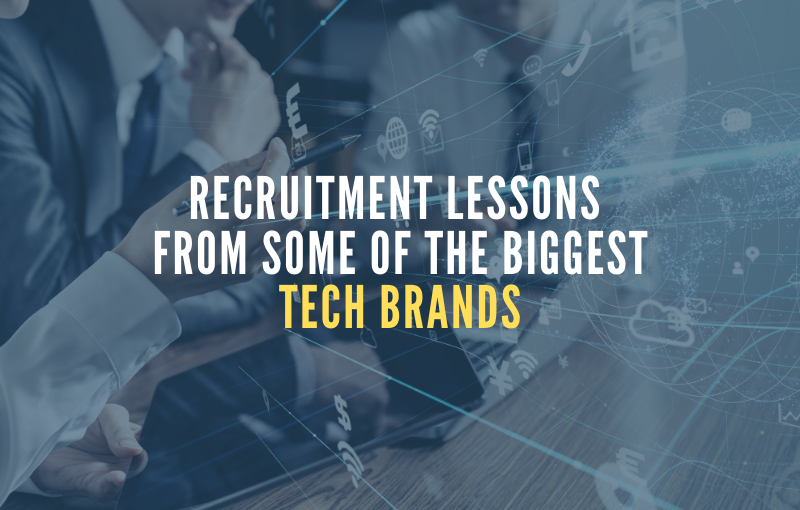 Recruitment Lessons From Some Of The Biggest Tech Brands